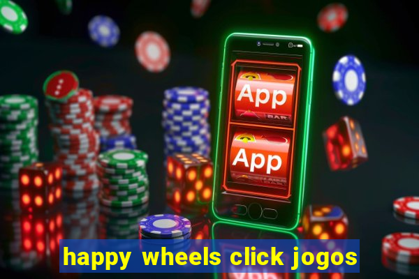 happy wheels click jogos